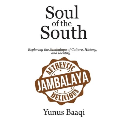 (영문도서) Soul of the South: Exploring the Jambalaya of Culture History and Identity Paperback, Independently Published, English, 9798883752451