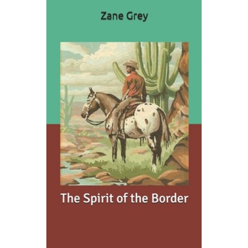 The Spirit of the Border Paperback, Independently Published, English, 9781675829967