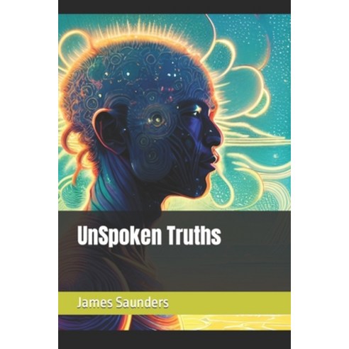 (영문도서) UnSpoken Truths Paperback, Independently Published, English, 9798877848139