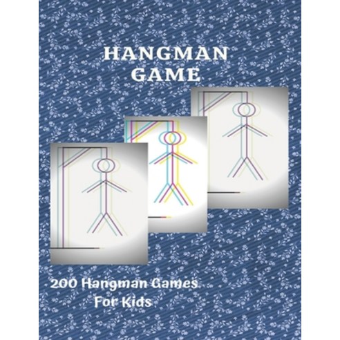 Hangman Game: 200 Hangman Games For Kids Activity Book - Puzzle Game Book for Kids - Hangman Puzzles... Paperback, Independently Published