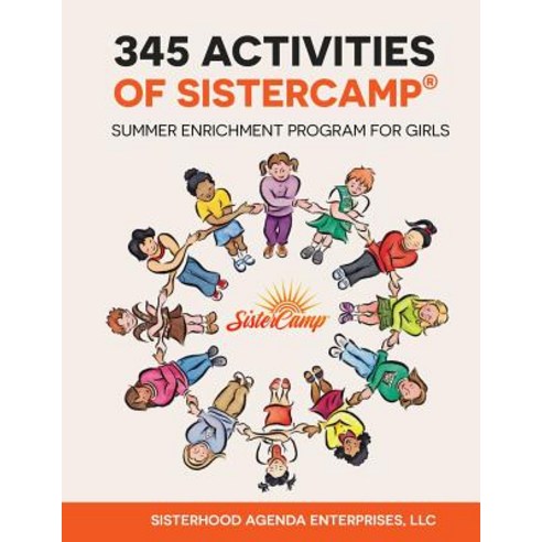 (영문도서) 345 Activities of SisterCamp: Summer Enrichment Program Paperback, Sisterhood Agenda Enterpris..., English, 9780978690670