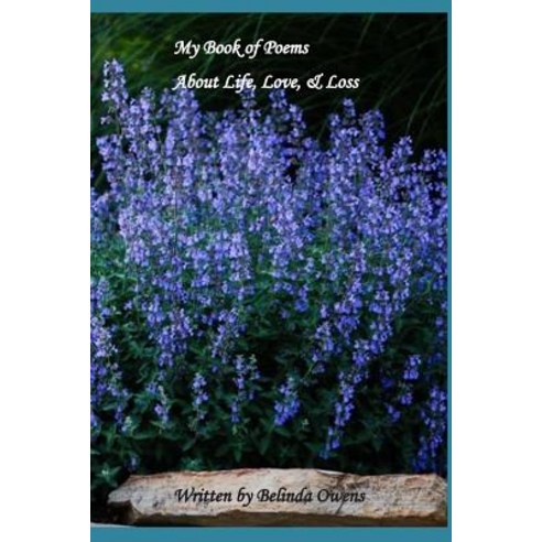 (영문도서) My Book Of Poems About Life Love & Loss Paperback, Independently Published, English, 9781796766837