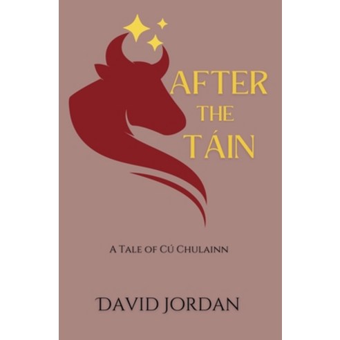 (영문도서) After the Táin: A Tale of Cú Chulainn Paperback, Vulpine Press, English, 9781839195013