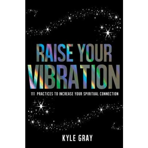 (영문도서) Raise Your Vibration: 111 Practices to Increase Your Spiritual Connection Paperback, Hay House, English, 9781401950361