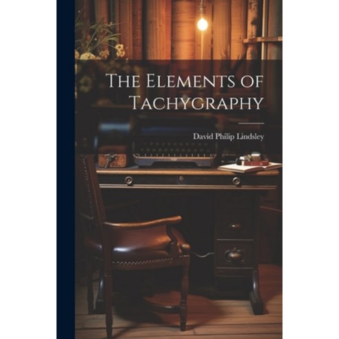 (영문도서) The Elements of Tachygraphy Paperback, Legare Street Press, English, 9781022145030