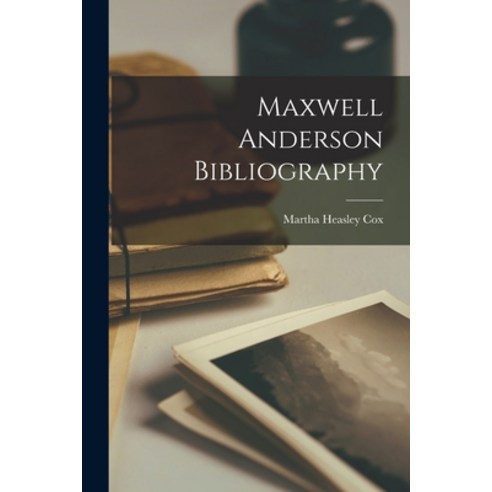 (영문도서) Maxwell Anderson Bibliography Paperback, Hassell Street Press, English, 9781014095848