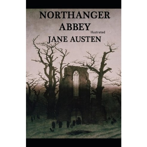 Northanger Abbey Illustrated Paperback, Independently Published, English, 9798719169651