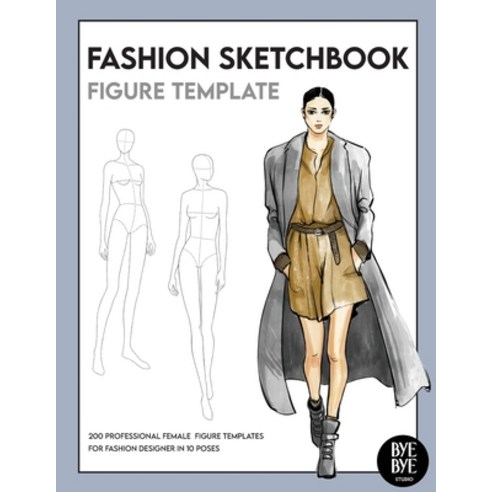 (영문도서) Fashion Sketchbook Female Figure Template: Over 200 female fashion figure templates in 10 dif... Paperback, Bye Bye Studio, English, 9783952572337