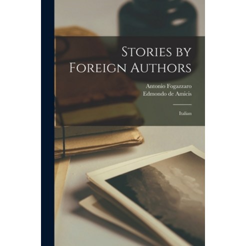 (영문도서) Stories by Foreign Authors: Italian Paperback, Legare Street Press, English, 9781018219264
