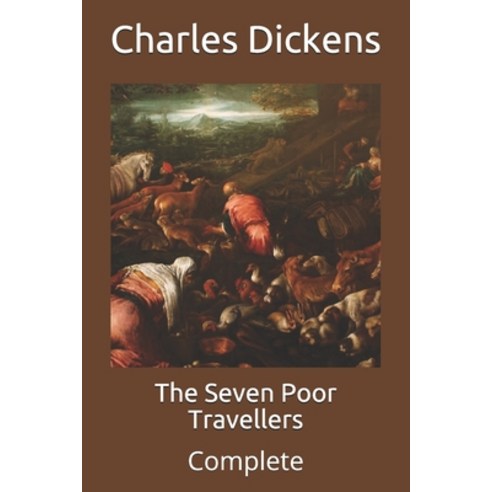 The Seven Poor Travellers: Complete Paperback, Independently Published, English, 9798706941680