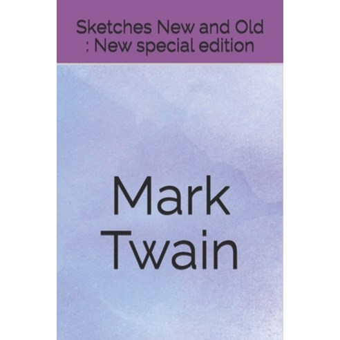 Sketches New and Old: New special edition Paperback, Independently Published