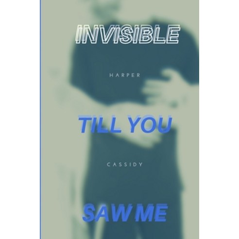 (영문도서) Invisible Till You Saw Me Paperback, Independently Published, English, 9798507704606