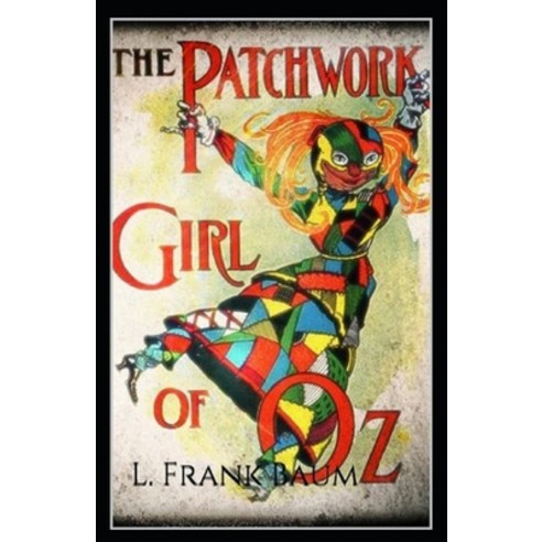 The Patchwork Girl of Oz Annotated Paperback, Independently Published, English, 9798709547117