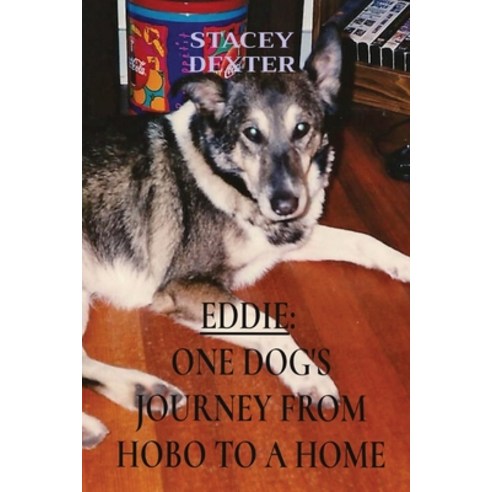 (영문도서) Eddie: One Dog''s Journey from Hobo to a Home Paperback, Sanctuary Stories, English, 9798218139247