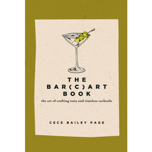 (영문도서) The Bar(c)Art Book: The Art of Crafting Tasty and Timeless Cocktails Hardcover - 바텐더 | 쿠팡