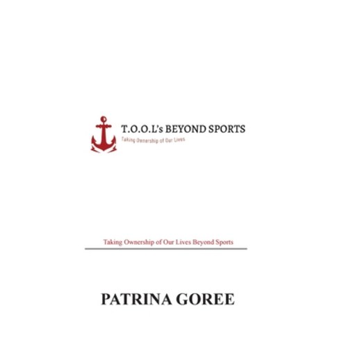 T.O.O.L''s Beyond Sports Paperback, Patrina Goree