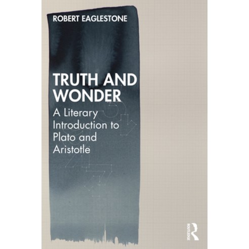 (영문도서) Truth and Wonder: A Literary Introduction to Plato and Aristotle Paperback, Routledge, English, 9780367564711