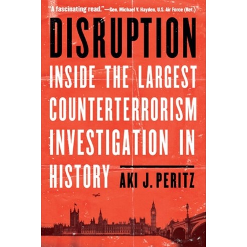 (영문도서) Disruption: Inside the Largest Counterterrorism Investigation in History Hardcover, Potomac Books, English, 9781640123809