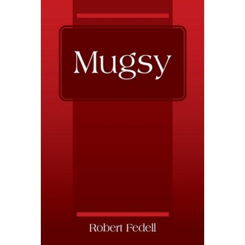 (영문도서) Mugsy Paperback, Outskirts Press, English, 9781977257819
