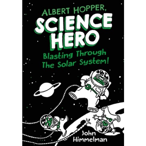 Albert Hopper Science Hero: Blasting Through the Solar System ...