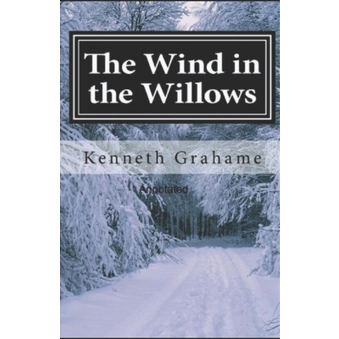The Wind in the Willows Annotated Paperback, Independently Published, English, 9798564854702