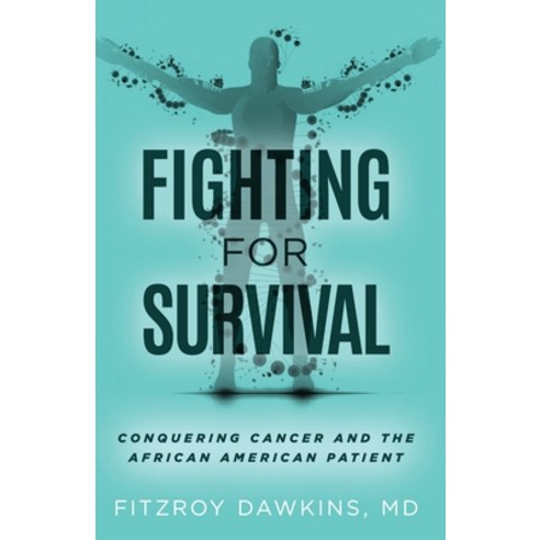 (영문도서) Fighting for Survival: Conquering Cancer and the Black American Patient Paperback, Stonebrook Pub., English, 9781955711333