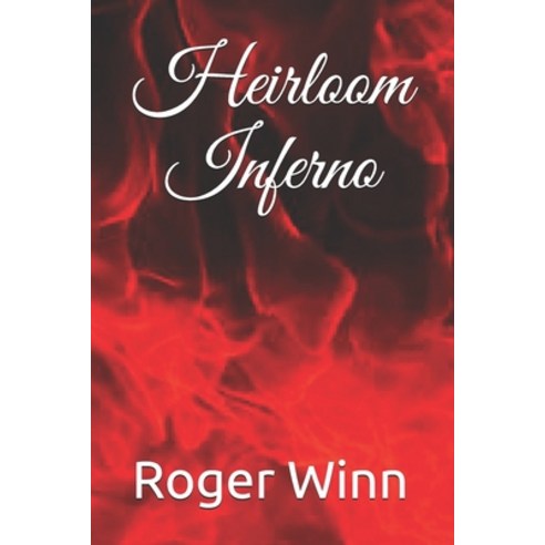 Heirloom: Inferno Paperback, Independently Published, English, 9798739821423