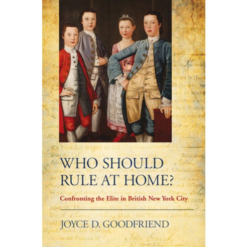 (영문도서) Who Should Rule at Home?: Confronting the Elite in British New York City Paperback, Cornell University Press, English, 9781501764578