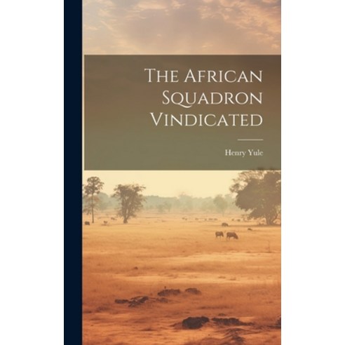 (영문도서) The African Squadron Vindicated Hardcover, Legare Street Press, English, 9781021143129