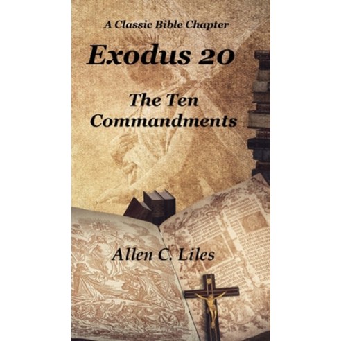 (영문도서) Exodus 20: The Ten Commandments Hardcover, Positive Imaging, LLC, English, 9781951776527