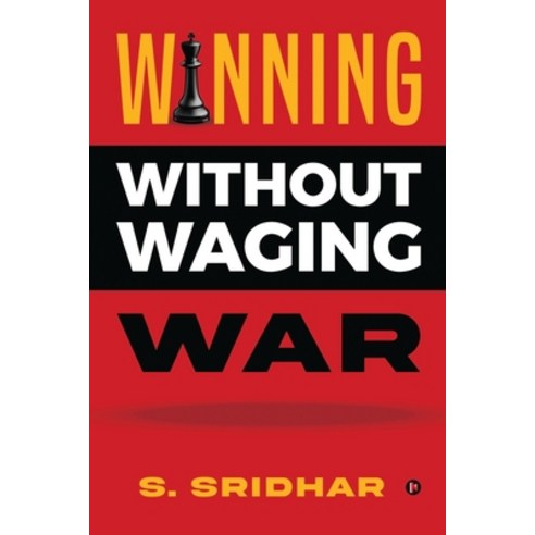 Winning without Waging War: War Tactics for Business and Career Leadership Paperback, Notion Press, English, 9781636336299