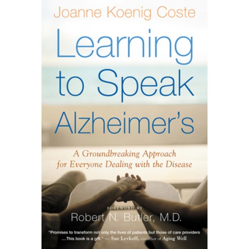 (영문도서) Learning to Speak Alzheimer''s: A Groundbreaking Approach for Everyone Dealing with the Disease Paperback, Harper Paperbacks, English, 9780618485178