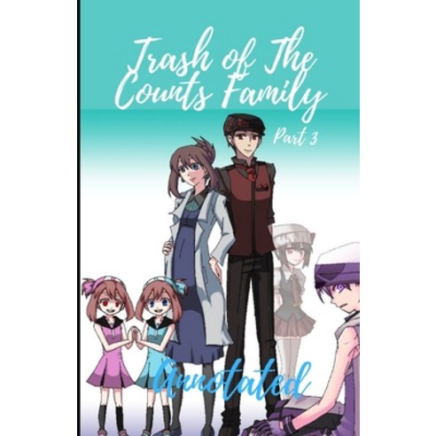 (영문도서) Trash of The Counts Family (Part 3) Annotated Paperback, Independently Published, English, 9798524668318
