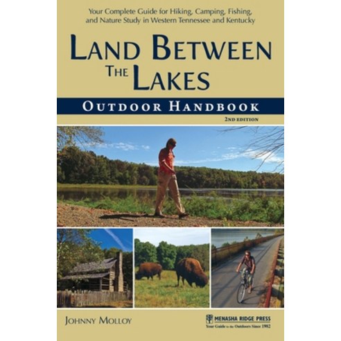 (영문도서) Land Between the Lakes Outdoor Handbook: Your Complete Guide for Hiking Camping Fishing an... Hardcover, Menasha Ridge Press, English, 9781634042246