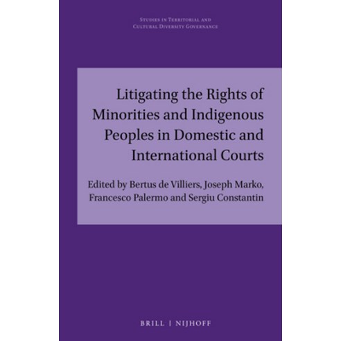 (영문도서) Litigating the Rights of Minorities and Indigenous Peoples in Domestic and International Courts Hardcover, Brill Nijhoff, English, 9789004461659