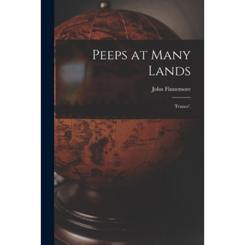 (영문도서) Peeps at Many Lands: ''France''. Paperback, Legare Street Press, English, 9781013879449