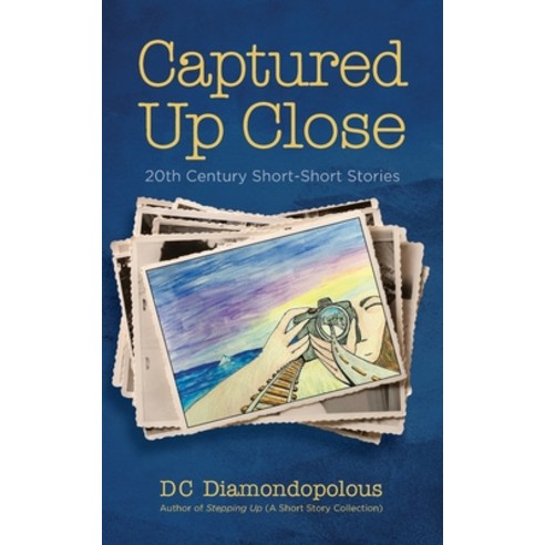 (영문도서) Captured Up Close: 20th Century Short-Short Stories Paperback, DC Diamondopolous, English, 9798986273105
