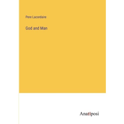(영문도서) God and Man Paperback, Anatiposi Verlag, English, 9783382143701