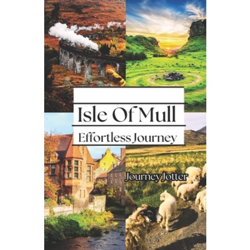 (영문도서) Isle Of Mull: Effortless Journey Paperback, Independently Published, English, 9798325908545