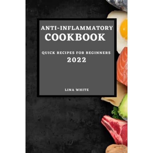 (영문도서) Anti-Inflammatory Cookbook 2022 Paperback, Lina White, English, 9781803507248