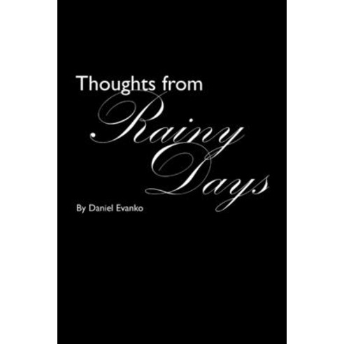 (영문도서) Thoughts from Rainy Days Paperback, Lulu.com, English, 9781312701267