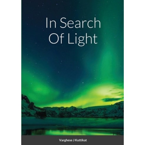 In Search Of Light Paperback, Lulu Press, English, 9781667181790