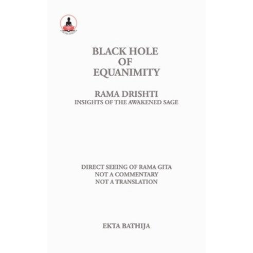 (영문도서) Black Hole of Equanimity: Rama Drishti: Direct Seeing of Rama Gita Paperback, Ekta Bathija, English, 9798989785568