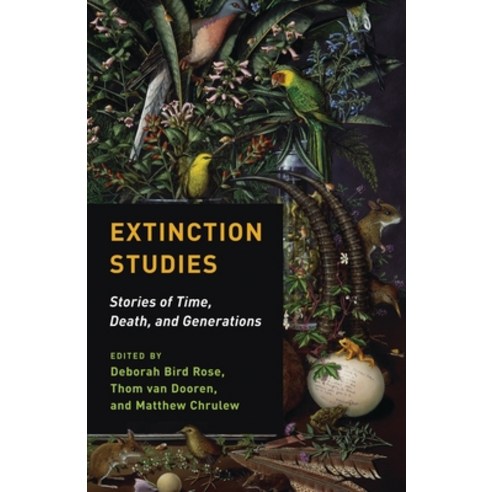 (영문도서) Extinction Studies: Stories of Time Death and Generations Hardcover, Columbia University Press, English, 9780231178808