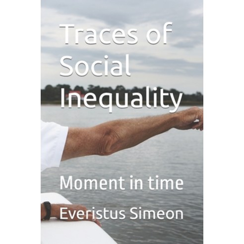 (영문도서) Traces of Social Inequality: Moment in time Paperback, Independently Published, English, 9798404812343