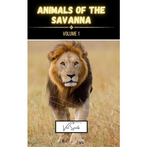 (영문도서) Animals of the Savanna Volume 1 Hardcover, Blurb, English, 9798211462595