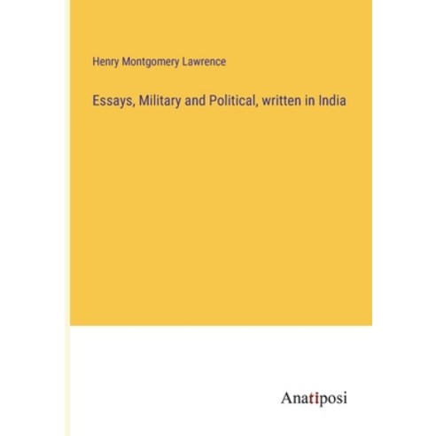 (영문도서) Essays Military and Political written in India Paperback, Anatiposi Verlag, English, 9783382301248