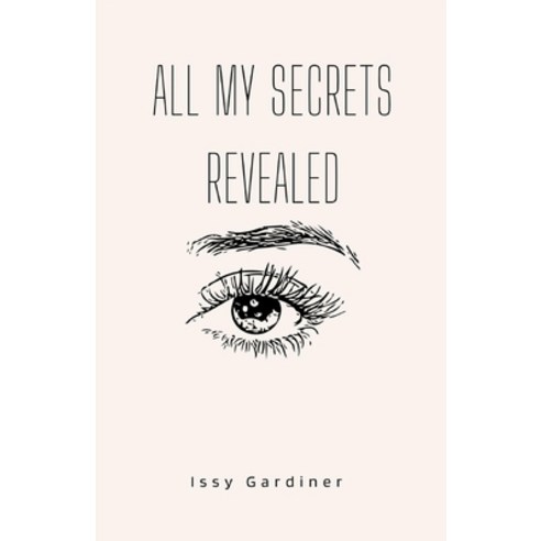 (영문도서) All My Secrets Revealed Paperback, Libresco Feeds Private Limited, English, 9789395087698