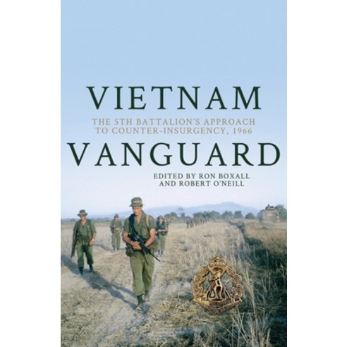 (영문도서) Vietnam Vanguard: The 5th Battalion''s Approach to Counter-Insurgency 1966 Paperback, Anu Press, English, 9781760463328