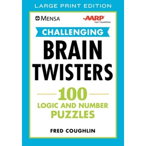 Mensa(r) Aarp(r) Challenging Brain Twisters: 100 Logic and Number Puzzles Paperback, Skyhorse Publishing